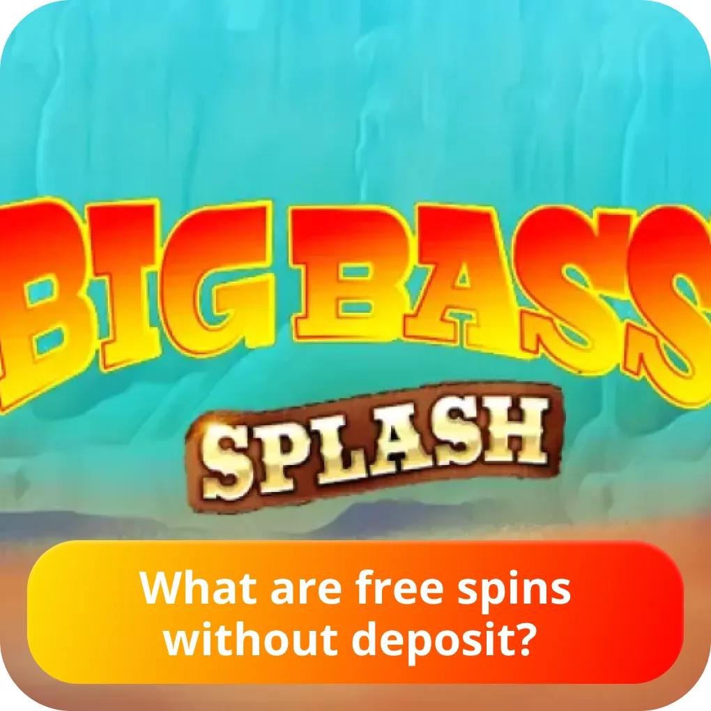 Big Bass Splash free spins no deposit